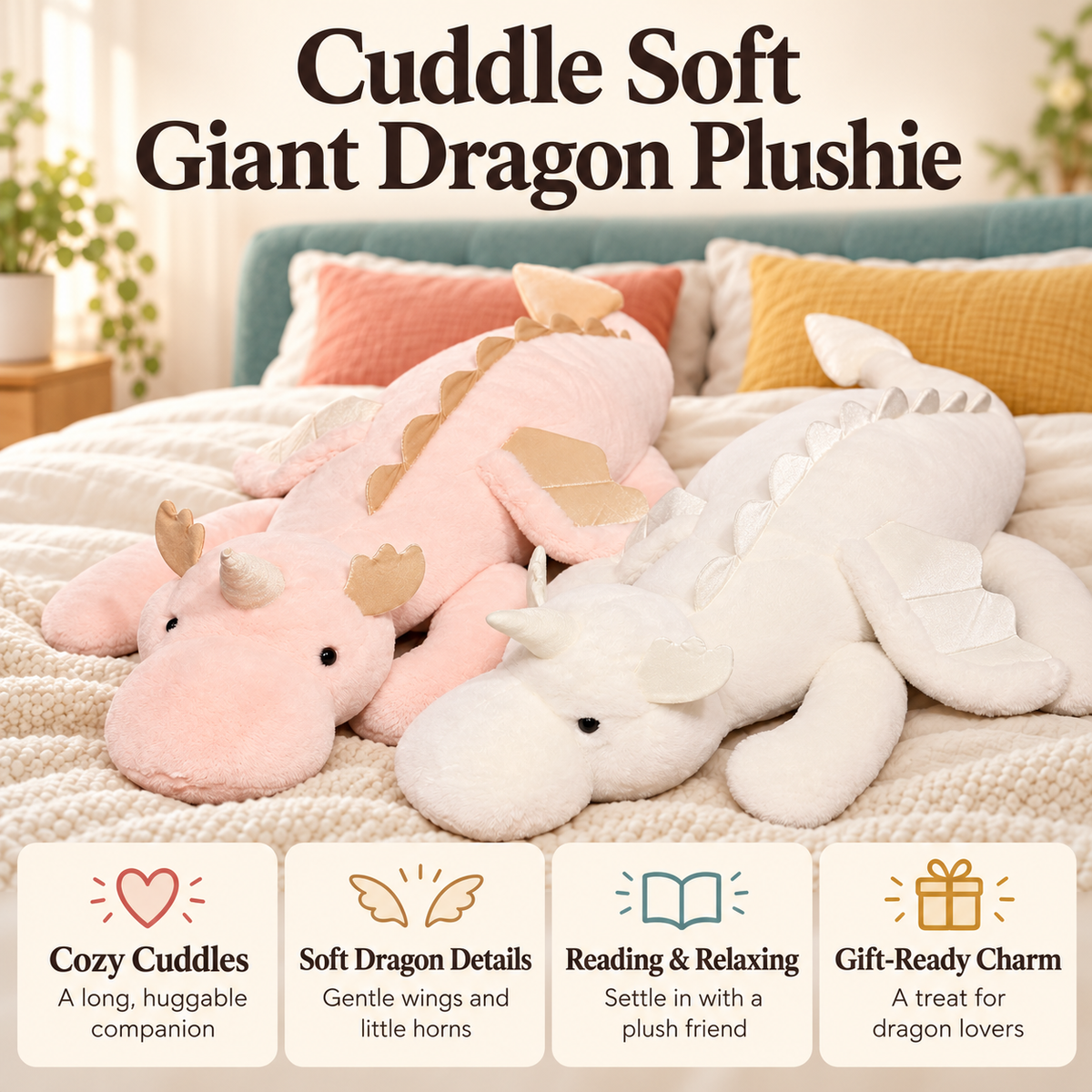 Cuddle Soft Giant Dragon Plushie benefits image showing pink and white dragons with callouts for cozy cuddles, soft details, relaxing, and gifting.