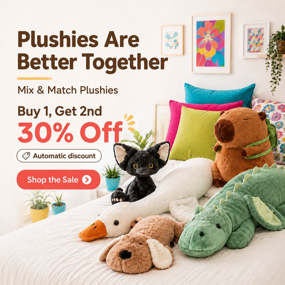 Promotional bedroom scene showing a bed with several plush toys arranged on the bedding, including a black cat plush, a white duck plush, a brown dog plush, a green dinosaur plush, and a brown bear plush. Large sale text reads 'Plushies Are Better Together' and 'Buy 1, Get 2nd 30% Off' with a 'Shop the Sale' button.